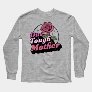 One Tough Mother - Strong Mom - Retro Vintage Mother's Day Long Sleeve T-Shirt